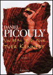 Un beau jeudi pour tuer Kennedy&nbsp;-&nbsp;Daniel Picouly