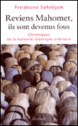 Reviens Mahomet, ils sont devenus fous !&nbsp;-&nbsp;Freidoune Sahebjam