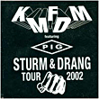 KMFDM, Pig&nbsp;-&nbsp;Sturm and drang tour live 2002