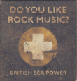 British Sea Power&nbsp;-&nbsp;Do you like rock music
