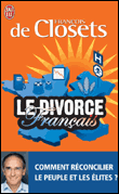 Le divorce français, le peuple contre les élites&nbsp;-&nbsp;François de Closets