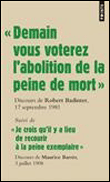 Les grands discours : Fin de la peine de mort - Défense de la peine de mort&nbsp;-&nbsp;Robert Badinter, Maurice Barrès