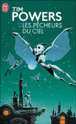 Les pêcheurs du ciel&nbsp;-&nbsp;Tim Powers
