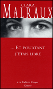Et pourtant j'étais libre&nbsp;-&nbsp;Clara Malraux