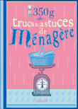 350 g de trucs et astuces de m�nag�re