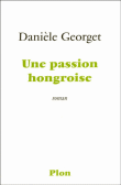 Une passion hongroise&nbsp;-&nbsp;Danièle Georget
