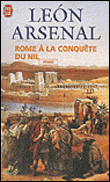Rome à  la conquête du Nil&nbsp;-&nbsp;Léon Arsenal