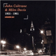 Miles Davis, John Coltrane&nbsp;-&nbsp;John Coltrane and Miles Davis 1955 - 1958