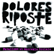 Dolores Riposte&nbsp;-&nbsp;Fatalisme et anorexie sociale