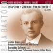 Béla Bartok&nbsp;-&nbsp;Rhapsodie, Scherzo, Concerto pour violon