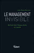 Le management invisible : enquête sur les travailleurs du savoir&nbsp;-&nbsp;Jean-Pierre Bouchez