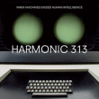 Harmonic 313&nbsp;-&nbsp;When machines exceed intelligence