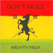 Gov T Mule&nbsp;-&nbsp;Mighty high