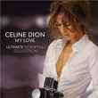 Céline Dion&nbsp;-&nbsp;My love - Ultimate essential collection