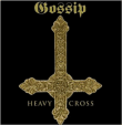 Gossip&nbsp;-&nbsp;Heavy cross