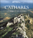 Cathares : la terre et les hommes&nbsp;-&nbsp;Michel Roquebert, Gérard Sioën