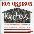 Roy Orbison&nbsp;-&nbsp;At the rockhouse