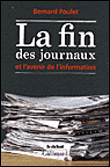 La fin des journaux&nbsp;-&nbsp;Vincent Giret, Bernard Poulet