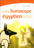 Votre horoscope égyptien 2008&nbsp;-&nbsp;A. Blegent