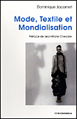 Les industries du textile, de l'habillement et de la mode&nbsp;-&nbsp;Dominique Jacomet