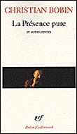 La présence pure&nbsp;-&nbsp;Christian Bobin