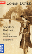 Foul plots / Noires machinations&nbsp;-&nbsp;Arthur Conan Doyle