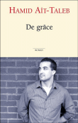 De grâce&nbsp;-&nbsp;Hamid Ait-Taleb