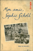 Mon amie Sophie Scholl&nbsp;-&nbsp;Paule Du Bouchet