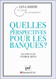 Quelles perspectives pour les banques ?&nbsp;-&nbsp;Patrick Artus