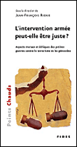 L'intervention armée peut-elle être juste ?&nbsp;-&nbsp;J.f. (dir.) Rioux
