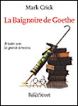 La baignoire de Goethe&nbsp;-&nbsp;Mark Crick