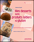 Desserts raffinés sans gluten et sans lait