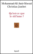 Qu'est ce que le shïsme ?&nbsp;-&nbsp;Amir Moezzi, Christian Jambet