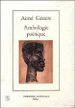 Anthologie poétique&nbsp;-&nbsp;Aimé Césaire, Roger Toumson