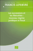 Successions et libéralités : nouveau régime juridique et fiscal&nbsp;-&nbsp;Collectif