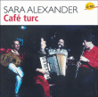 Sara Alexander&nbsp;-&nbsp;Café turc