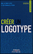 Créer un logotype&nbsp;-&nbsp;Jean-Jacques Urvoy, Pierre-Emmanuel Fardin
