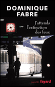 J'attends l'extinction des feux&nbsp;-&nbsp;D. Fabre