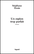 Un espion trop parfait&nbsp;-&nbsp;S. Denis