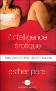 L'intelligence érotique&nbsp;-&nbsp;Esther Perel