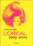 Histoire de l'Oréal : 1909-2009&nbsp;-&nbsp;Jacques Marseille