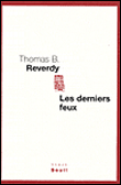 Les derniers feux&nbsp;-&nbsp;Thomas B. Reverdy