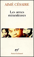 Les armes miraculeuses&nbsp;-&nbsp;Aimé Césaire