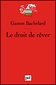 Le droit de rêver&nbsp;-&nbsp;Gaston Bachelard
