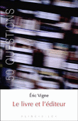Le livre et l'éditeur&nbsp;-&nbsp;Eric Vigne