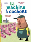 La machine � cochons