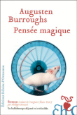 Pensée magique&nbsp;-&nbsp;Augusten Burroughs