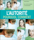 L'autorité, pourquoi, comment ?&nbsp;-&nbsp;Anne Bacus