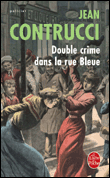 Double crime dans la rue bleue&nbsp;-&nbsp;Jean Contrucci