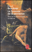 La tyrannie de la pénitence&nbsp;-&nbsp;Pascal Bruckner